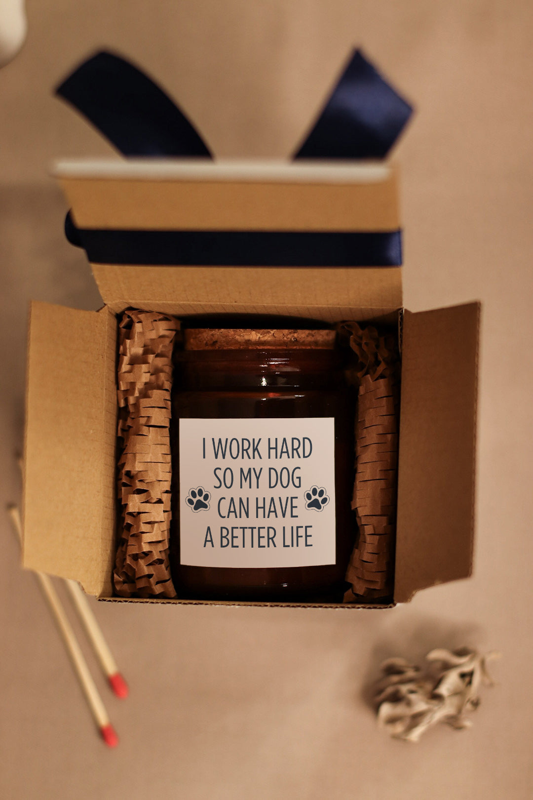 I work hard so my dog can have a better life - mirišljava sveća